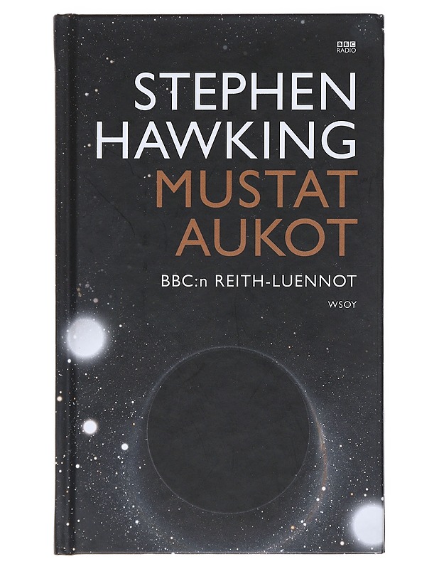 Mustat aukot : BBC:n Reith-luennot - Hawking, Stephen - Tietokirjat ja oppaat - 10105517673 - 0
