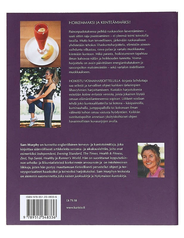 Hoikistu voimaharjoittelulla : tehoa ja tuloksia vartalonmuokkaukseen - Murphy, Sam - Tietokirjat ja oppaat - 10105517738 - 1