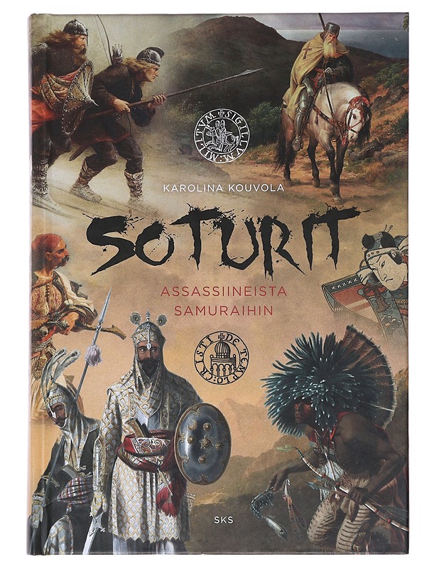 Soturit : assassiineista samuraihin - Karolina Kouvola - Historiakirjat - 10105517764 - 0