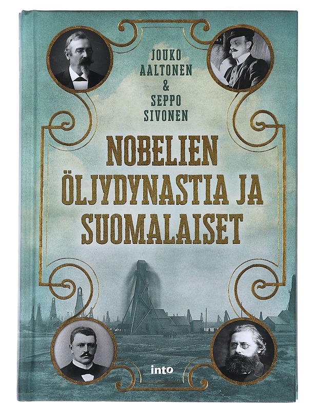 Jouko Aaltonen & Seppo Sivonen : Nobelien öljydynastia ja suomalaiset - Tietokirjat ja oppaat - 10105517776 - 0