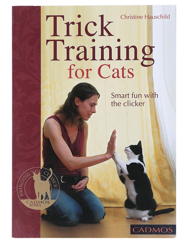 Trick Training for cats : Smart fun with the clicker - Christine Hauschild - Tietokirjat ja oppaat - 10105517810 - 0