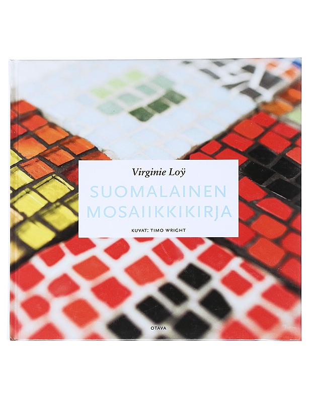 Suomalainen mosaiikkikirja - Loÿ, Virginie - Tietokirjat ja oppaat - 10105517822 - 0