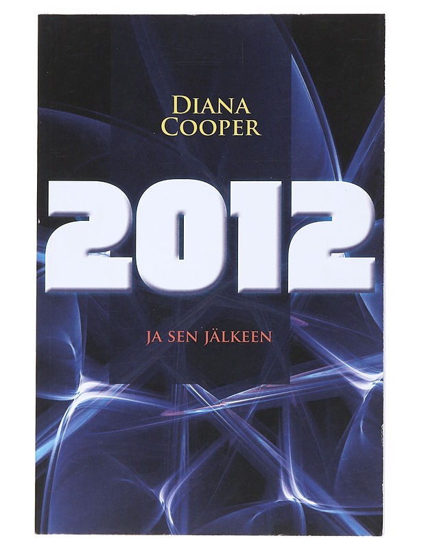 2012 ja sen jälkeen - Cooper, Diana - Tietokirjat ja oppaat - 10105517833 - 0