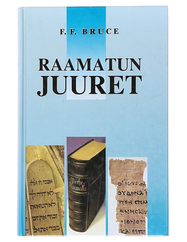 Raamatun juuret - Bruce, F. F. - Tietokirjat ja oppaat - 10105517898 - 0