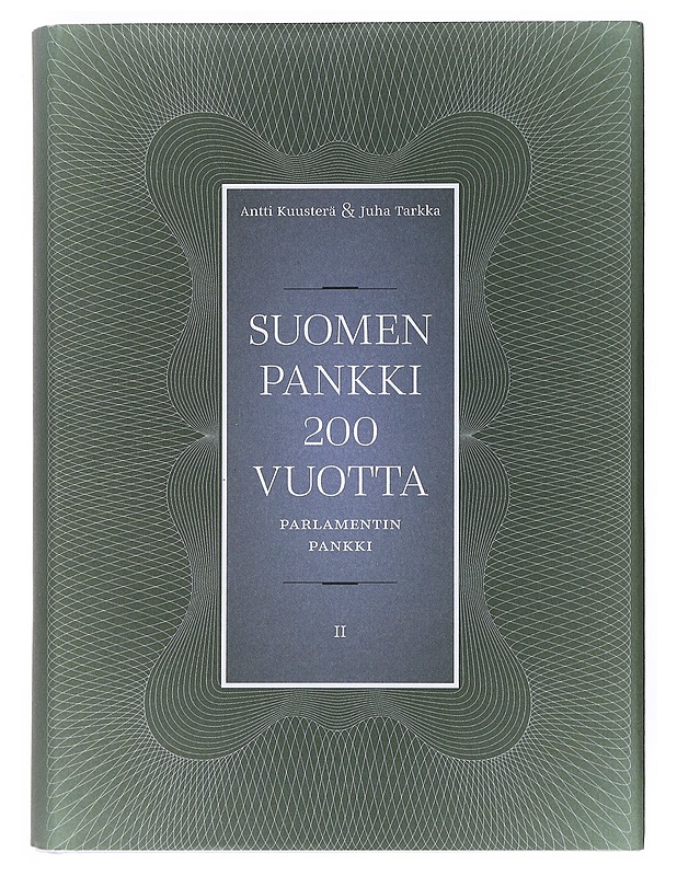 Suomen Pankki 200 vuotta II: parlamentin pankki - Antti Kuusterä - Historiakirjat - 10105517902 - 0