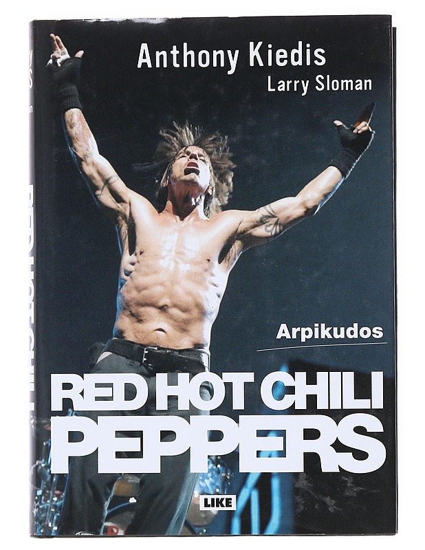 Red Hot Chili Peppers : arpikudos - Kiedis, Anthony - Elämäkerrat ja muistelmat - 10105517921 - 0