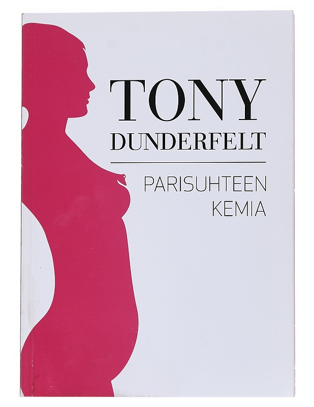 Parisuhteen kemia - Tony Dunderfelt - Tietokirjat ja oppaat - 10105517923 - 0