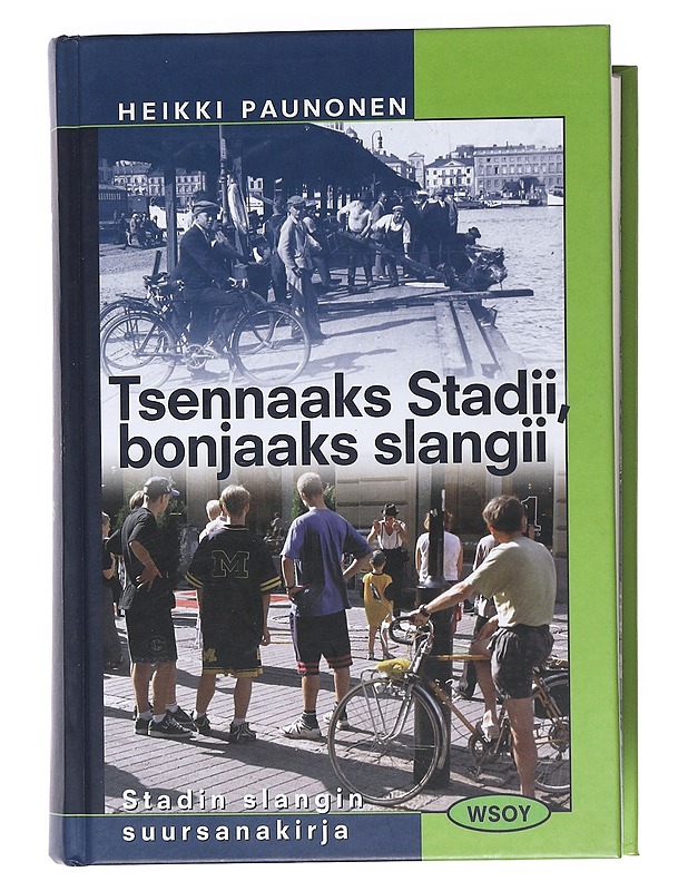 Tsennaaks Stadii, bonjaaks slangii : Stadin slangin suursanakirja - Paunonen, Heikki - Matkaoppaat ja sanakirjat - 10105517935 - 0