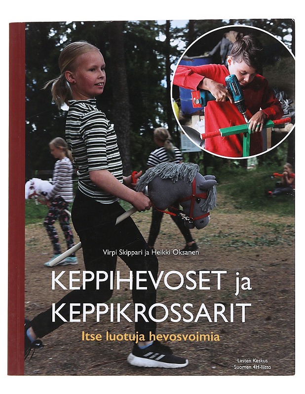 Keppihevoset ja keppikrossarit : itse luotuja hevosvoimia - Skippari, Virpi - Tietokirjat ja oppaat - 10105517942 - 0