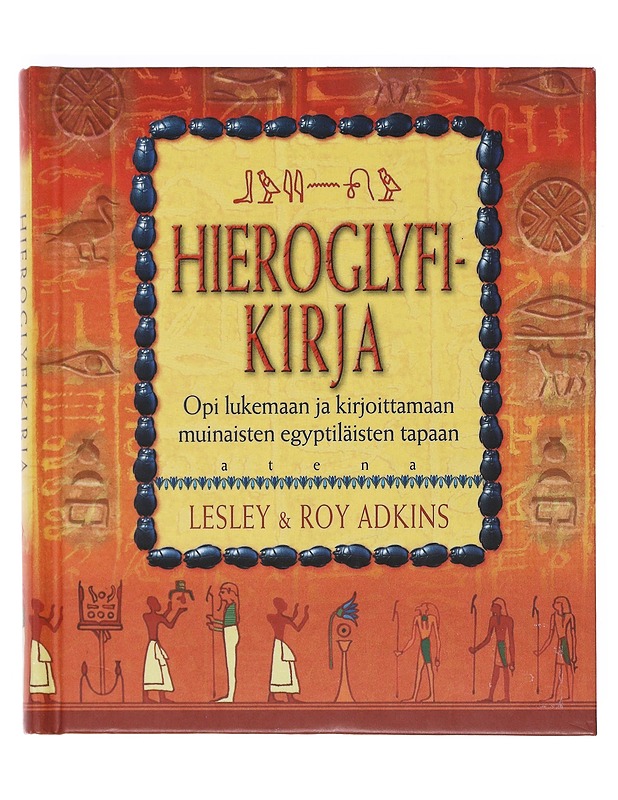 Hieroglyfikirja - Lesley & Roy Adkins - Tietokirjat ja oppaat - 10105517957 - 0