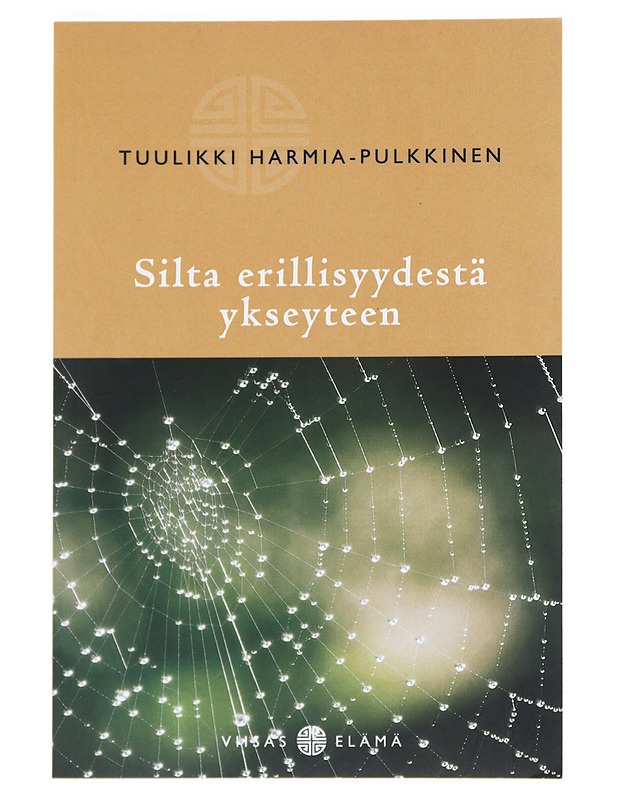 Silta erillisyydestä ykseyteen - Tuulikki Harmia-Pulkkinen - Elämäkerrat ja muistelmat - 10105517960 - 0