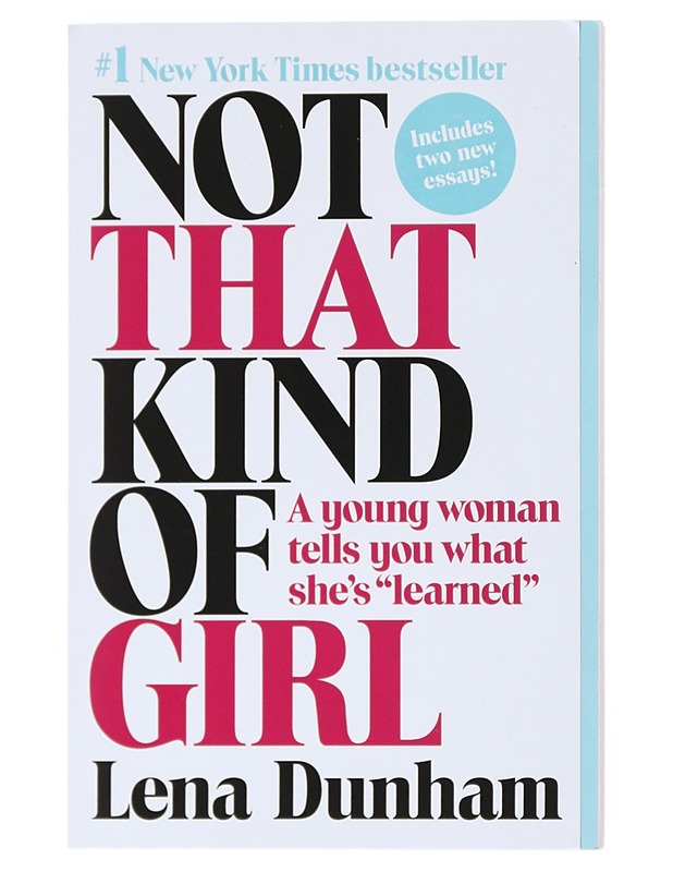 Not that kind of girl - Dunham, Lena - Romaanit ja novellit - 10105517985 - 0