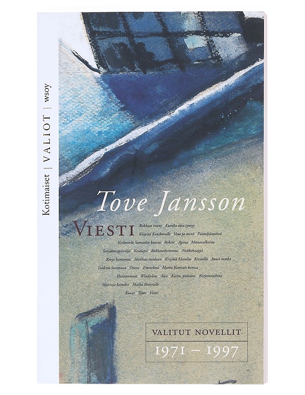 Viesti : valitut novellit 1971-1997 - Jansson, Tove - Romaanit ja novellit - 10105518047 - 0