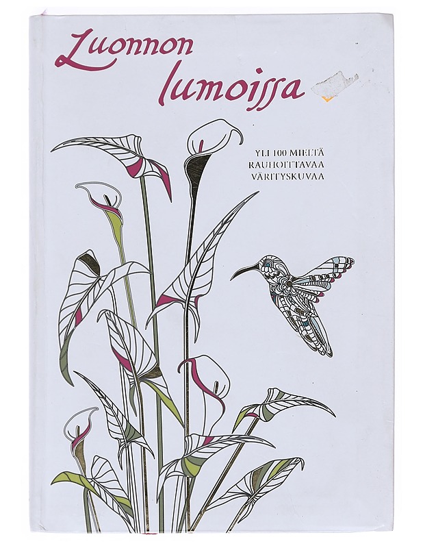 Luonnon lumoissa: yli 100 mieltä rauhoittavaa värityskuvaa - Cucchi, Maria - Harrastekirjat - 10105518048 - 0