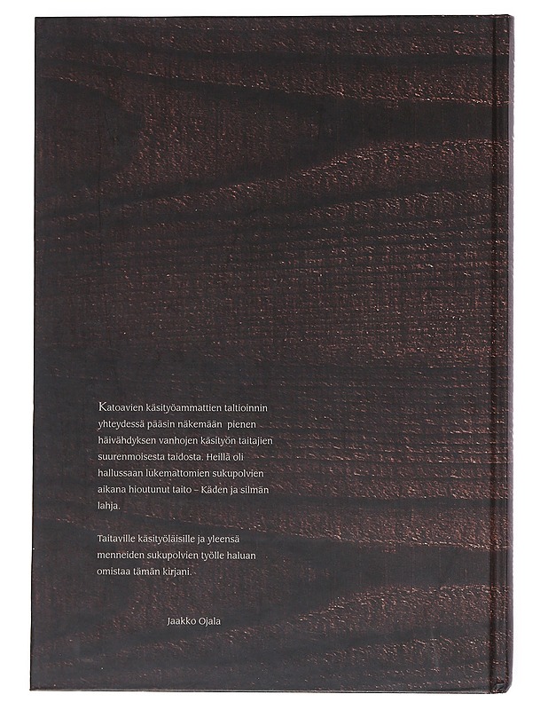 Käden ja silmän lahja : kuvia ihmisistä - Ojala, Jaakko - Tietokirjat ja oppaat - 10105518052 - 1