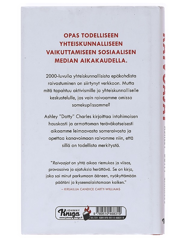 Raivoajat : mitä tapahtuu keskustelulle kun kaikki vain huutavat - Charles, Ashley Dotty - Tietokirjat ja oppaat - 10105518092 - 1