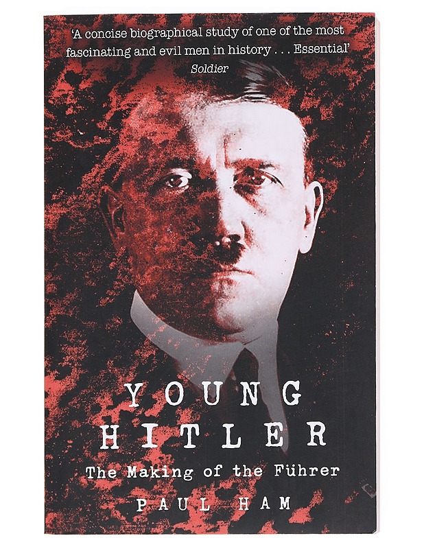 Young Hitler : the making of the Führer - Paul Ham - Elämäkerrat ja muistelmat - 10105518107 - 0