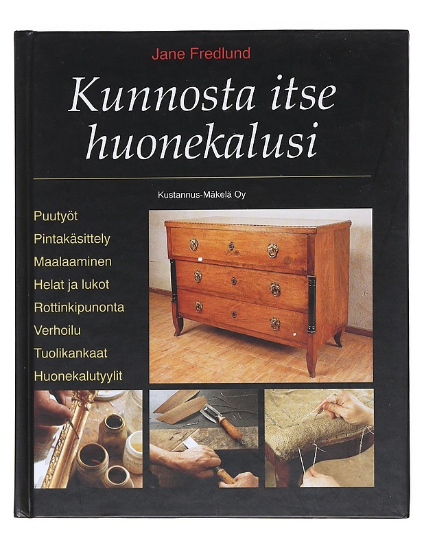Kunnosta itse huonekalusi - Fredlund, Jane - Käsityökirjat - 10105518125 - 0