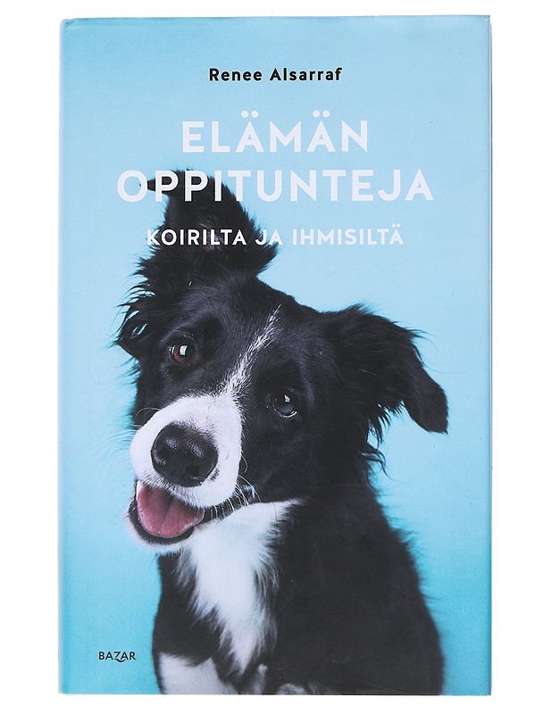 Elämän oppitunteja koirilta ja ihmisiltä - Alsarraf, Renee - Elämäkerrat ja muistelmat - 10105518151 - 0