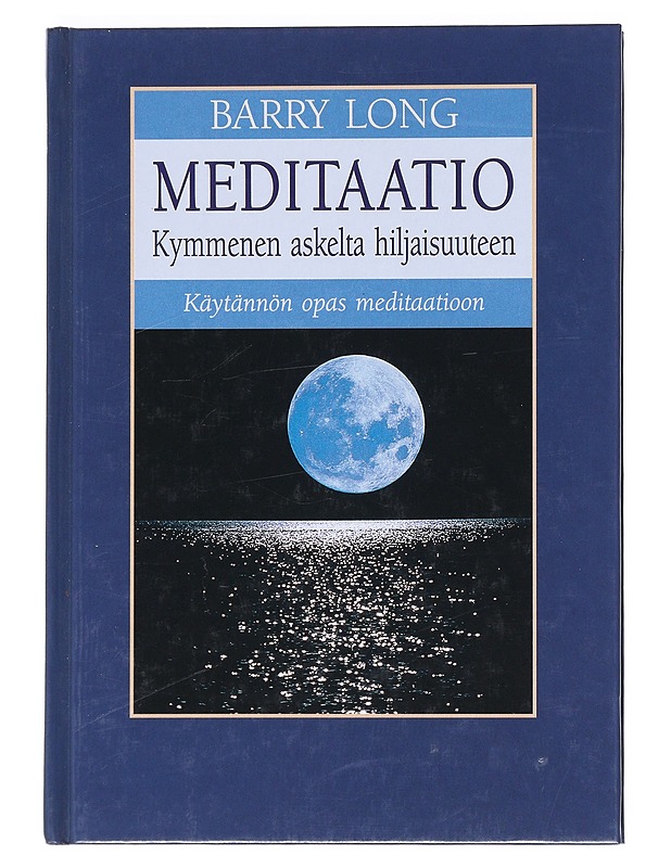 Meditaatio : kymmenen askelta hiljaisuuteen - Long, Barry - Tietokirjat ja oppaat - 10105518155 - 0