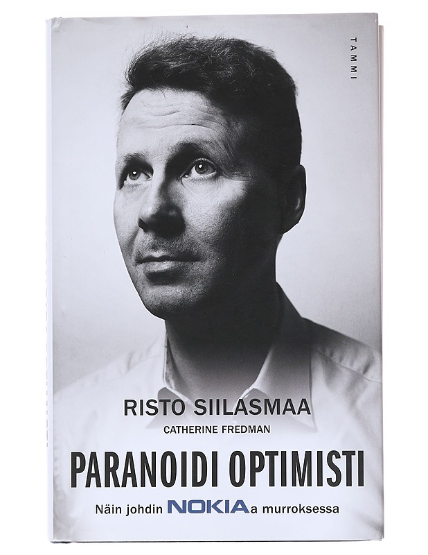 Paranoidi optimisti : näin johdin Nokiaa murroksessa - Siilasmaa, Risto - Elämäkerrat ja muistelmat - 10105518170 - 0