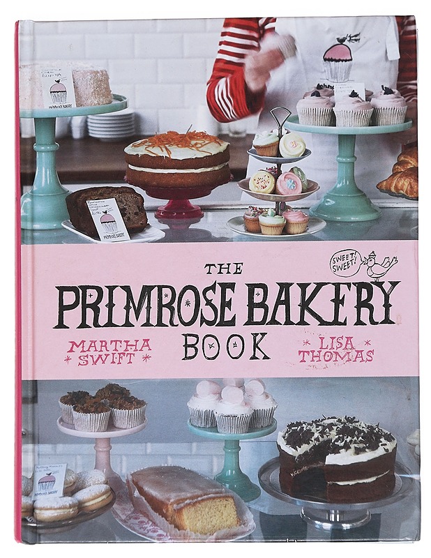 The Primrose Bakery Book - Swift, Martha; Thomas, Lisa - Ruokakirjat - 10105518180 - 0