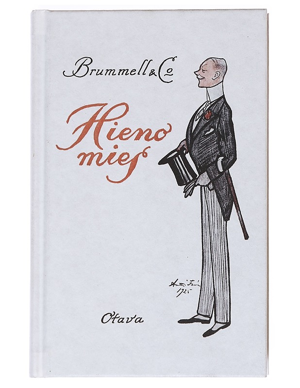 Hieno mies : elämäntaidon ja säädyllisyyden oppikirja - Brummell & C:o - Tietokirjat ja oppaat - 10105518195 - 0