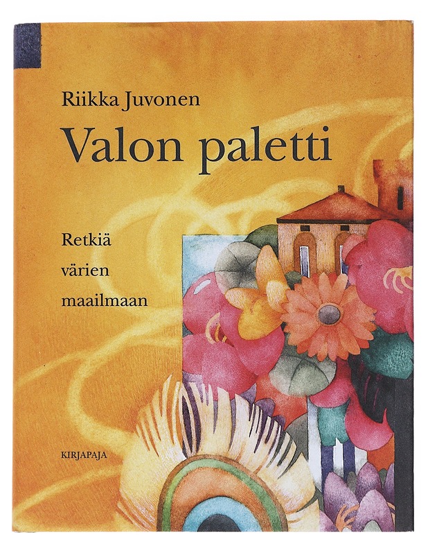 Valon paletti : retkiä värien maailmaan - Juvonen, Riikka - Historiakirjat - 10105518223 - 0