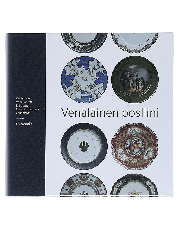 Venäläinen posliini : collection Vera Saarela ja Suomen kansallismuseon kokoelmat - Anttila, Elina - Historiakirjat - 10105518226 - 0