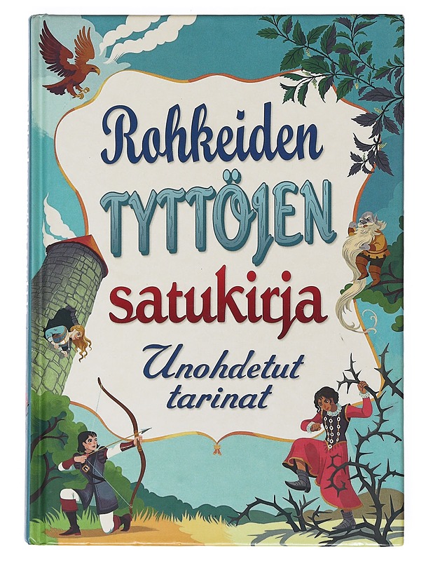 Rohkeiden tyttöjen satukirja : unohdetut tarinat - Davidson, Susanna - Lastenkirjat - 10105518242 - 0
