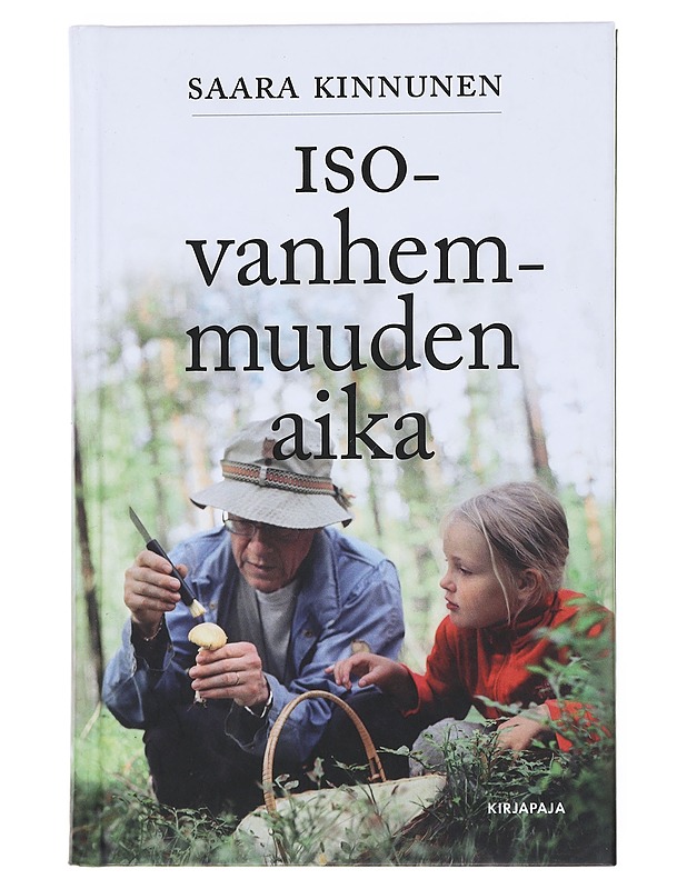 Isovanhemmuuden aika - Saara Kinnunen - Tietokirjat ja oppaat - 10105518266 - 0
