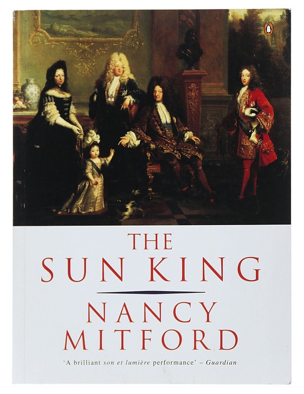 The Sun King - Nancy Mitford - Elämäkerrat ja muistelmat - 10105518270 - 0