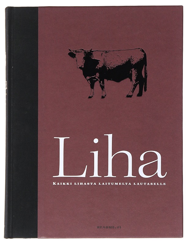 Liha : kaikki lihasta laitumelta lautaselle - Remes, Mika - Ruokakirjat - 10105518277 - 0