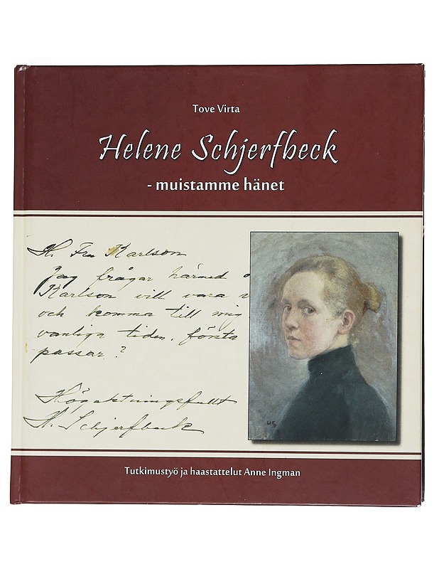 Helene Schjerfbeck : muistamme hänet - Virta, Tove - Elämäkerrat ja muistelmat - 10105518298 - 0