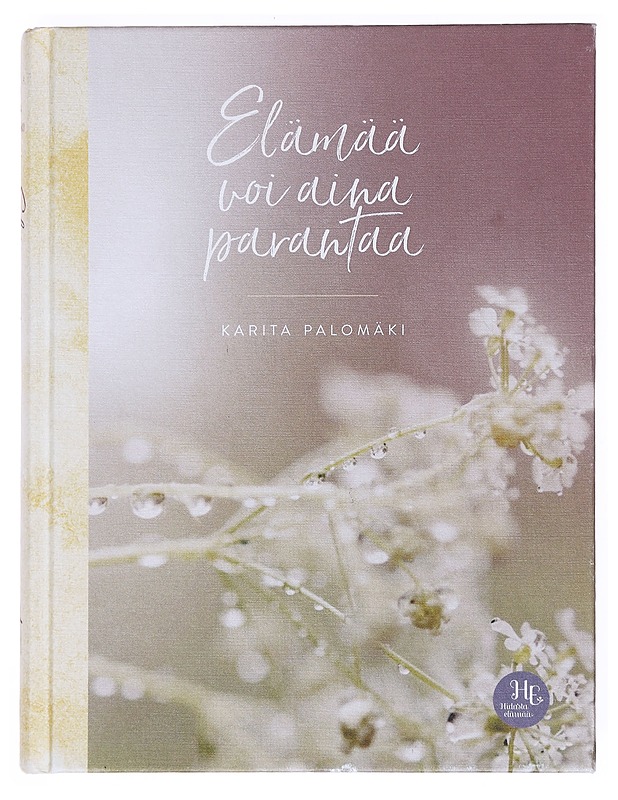 Elämää voi aina parantaa - Palomäki, Karita - Tietokirjat ja oppaat - 10105518337 - 0