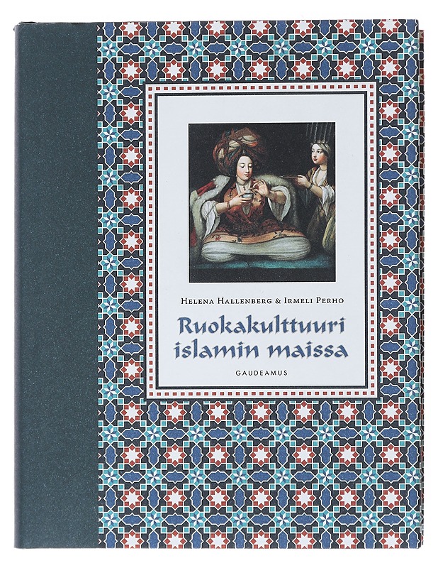 Ruokakulttuuri islamin maissa - Hallenberg, Helena - Historiakirjat - 10105518376 - 0