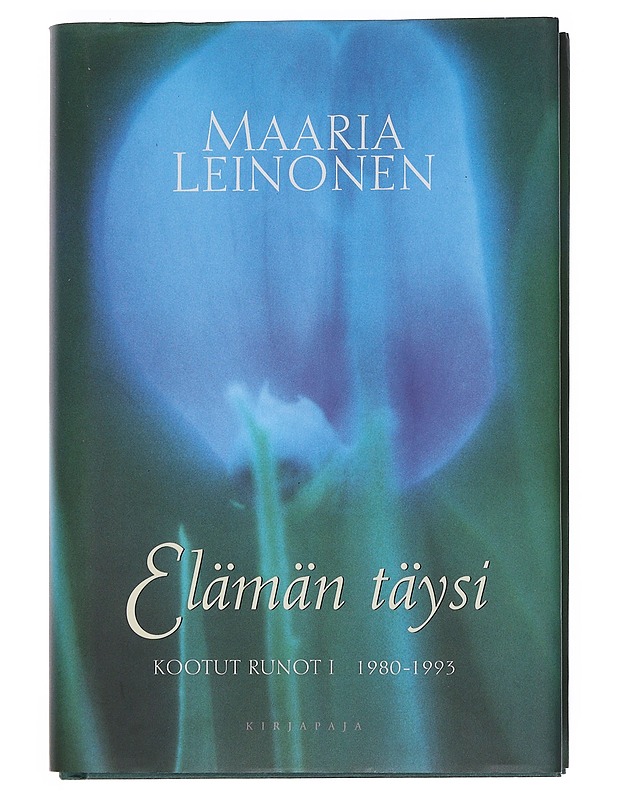 Kootut runot I, Elämän täysi : 1980-1993 - Maaria Leinonen - Kirja lahjaksi - 10105518388 - 0