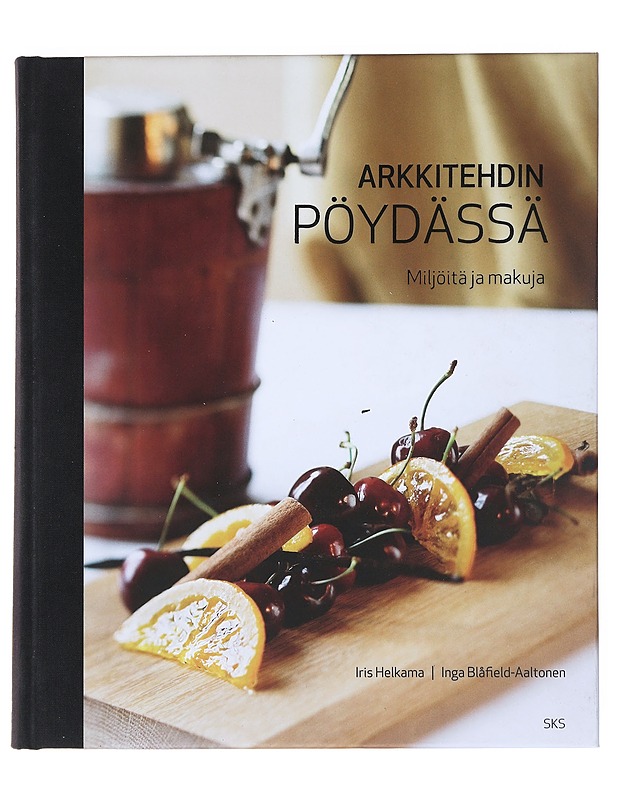Arkkitehdin pöydässä : Miljöitä ja makuja - Helkama, Iris - Ruokakirjat - 10105518410 - 0