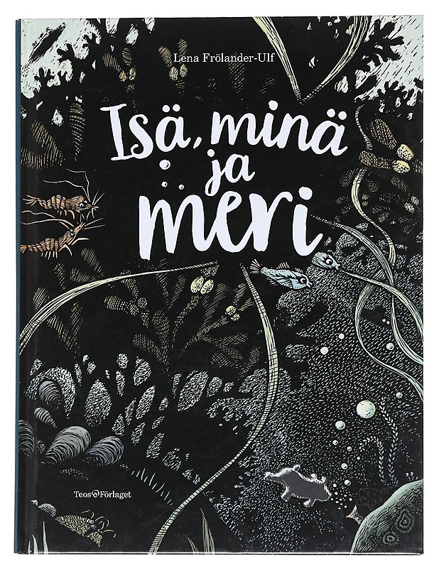 Isä, minä ja meri - Frölander-Ulf, Lena - Lastenkirjat - 10105518427 - 0
