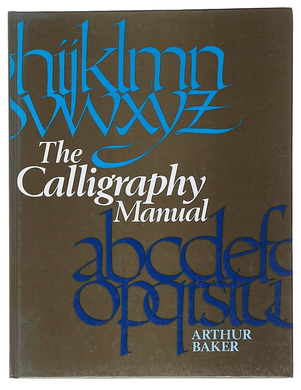 The calligraphy manual - Arthur Baker - Harrastekirjat - 10105518434 - 0