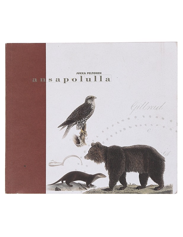 Suomen Metsästysmuseon julkaisuja 7 : Ansapolulla - Peltonen, Jukka - Tietokirjat ja oppaat - 10105518435 - 0