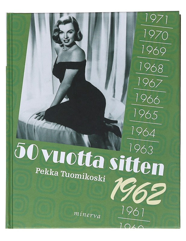 50 vuotta sitten : 1962 - Pekka Tuomikoski - Tietokirjat - 10105518462 - 0