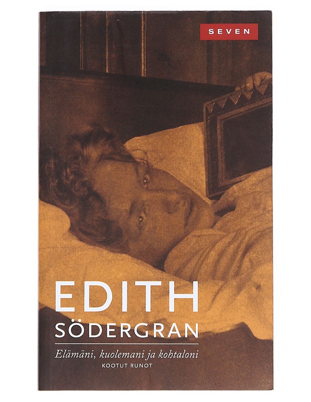Elämäni, kuolemani ja kohtaloni : kootut runot - Södergran, Edith - Romaanit ja novellit - 10105518506 - 0
