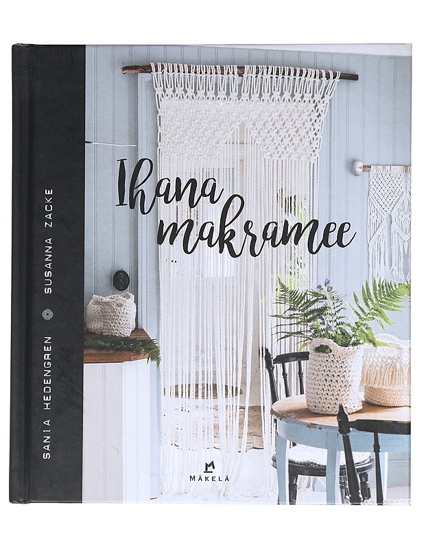 Ihana makramee - Hedengren, Sania - Tietokirjat ja oppaat - 10105518508 - 0