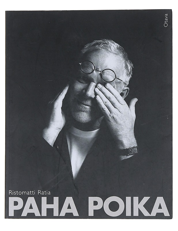 Ristomatti Ratia: Paha Poika - Ratia, Ristomatti - Elämäkerrat ja muistelmat - 10105518515 - 0