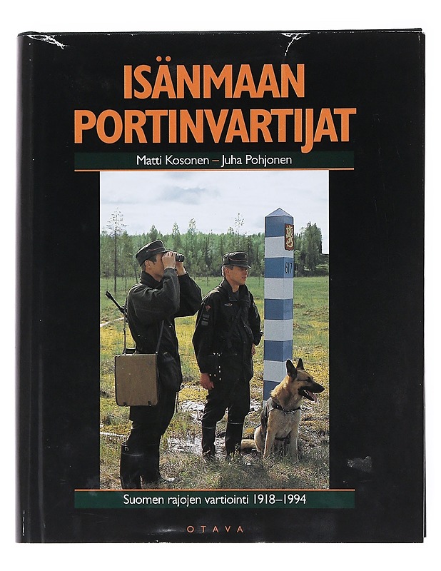 Isänmaan portinvartijat / Suomen rajojen vartiointi 1918-1994 - Kosonen, Matti - Historiakirjat - 10105518523 - 0