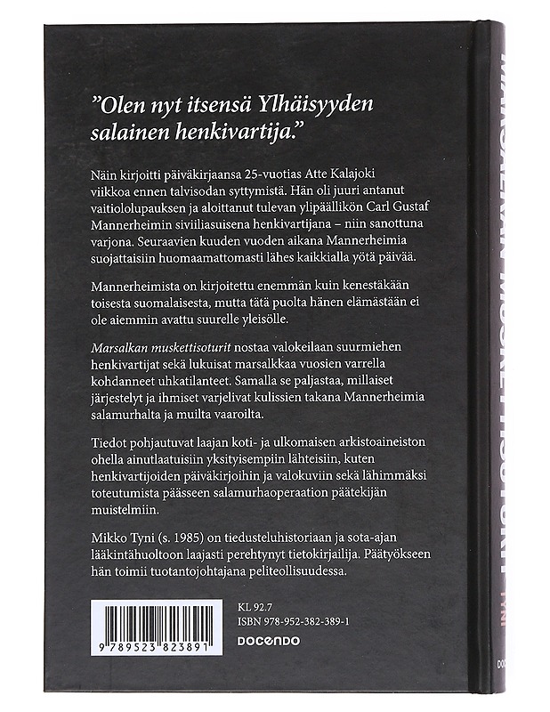 Marsalkan muskettisoturit : Mannerheimin henkivartiointi ja turvallisuus 1918-1946 - Mikko Tyni - Elämäkerrat ja muistelmat - 10105518526 - 1