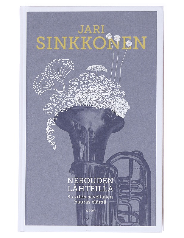 Nerouden lähteillä : suurten säveltäjien hauras elämä - Jari Sinkkonen - Elämäkerrat ja muistelmat - 10105518537 - 0