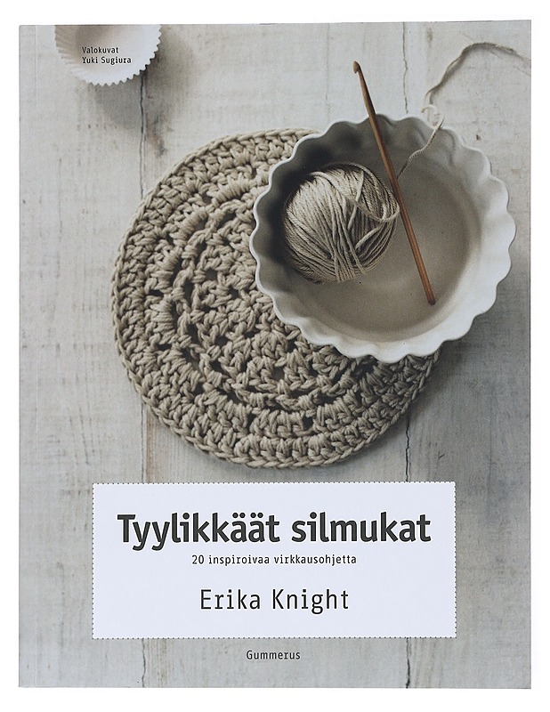 Tyylikkäät silmukat : 20 inspiroivaa virkkausohjetta - Knight, Erika - Tietokirjat ja oppaat - 10105518540 - 0