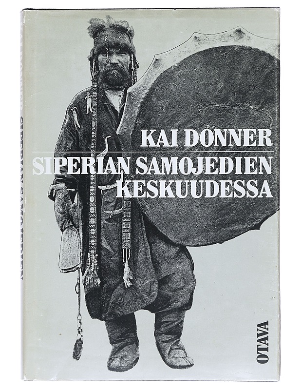 Siperian samojedien keskuudessa vuosina 1911-1913 ja 1914 - Donner, Kai - Historiakirjat - 10105518550 - 0